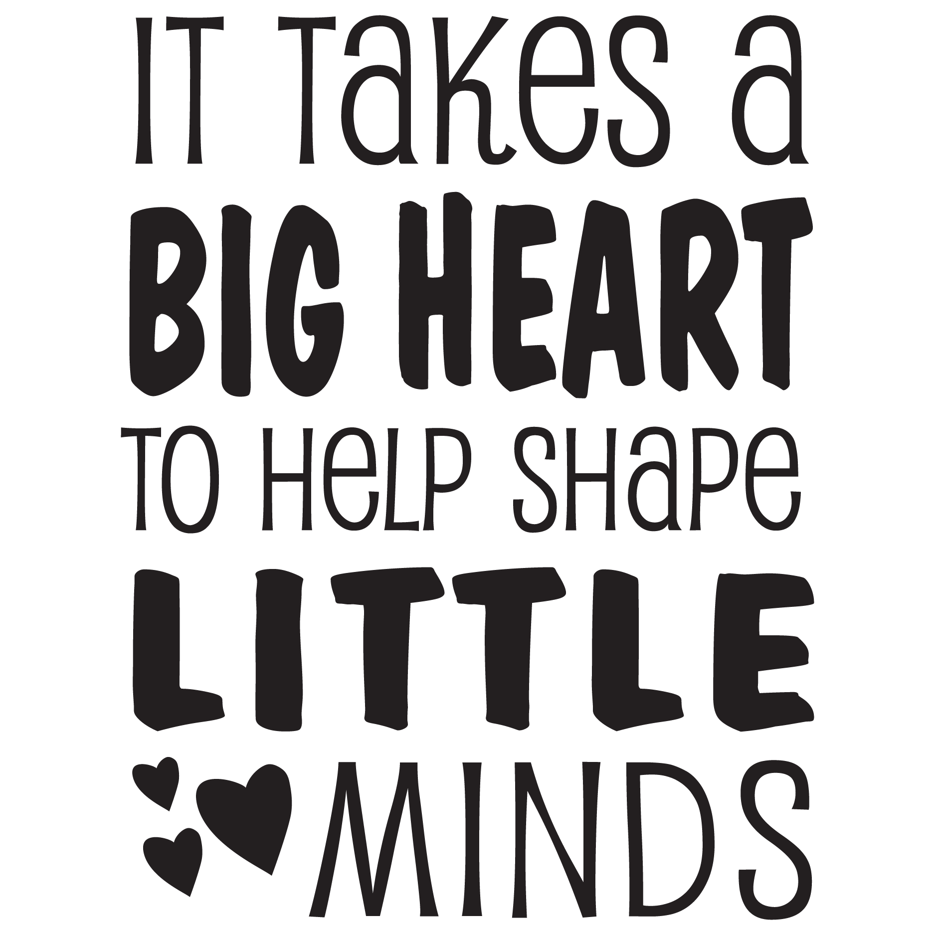 Obsessed image throughout it takes a big heart to shape little minds printable Persnickety image regarding it takes a big heart to shape little minds printable