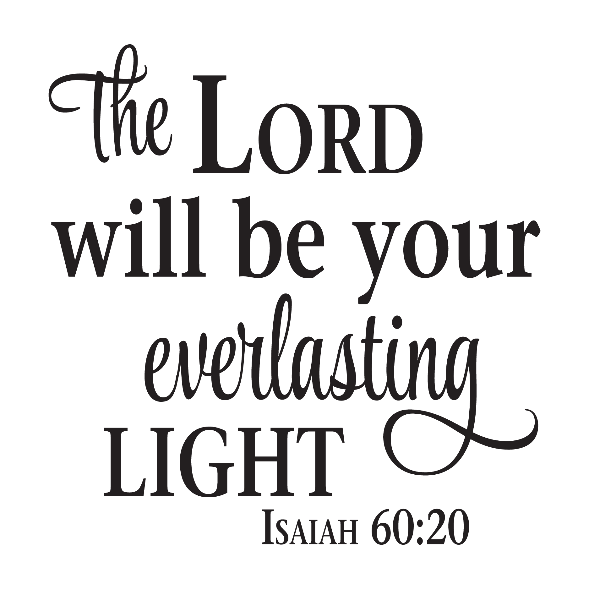 The Lord Will Be Your Everlasting Light Wall Quotes™ Decal
