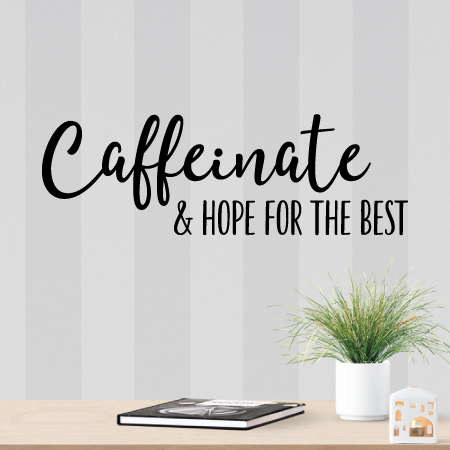 Caffeinate and Hope Wall Quotes™ Decal 
