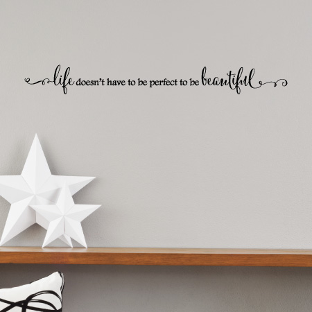 Life doesn't have to be Perfect to be Beautiful Decal Quote Wall Sticker