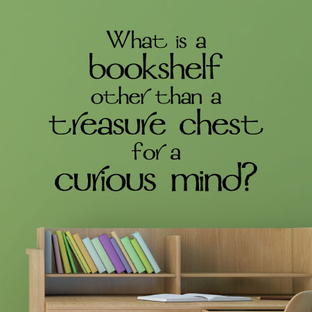Bookshelf Is A Treasure Chest Wall Quotes™ Decal | WallQuotes.com