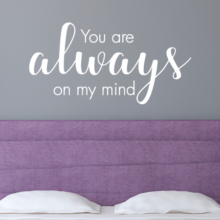 Always On My Mind Wall Quotes Decal Wallquotes Com