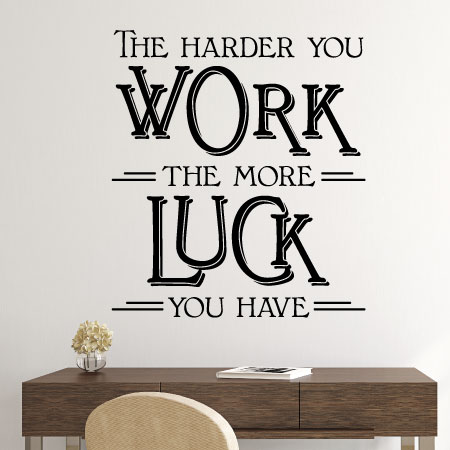 Harder You Work Wall Quotes™ Decal | WallQuotes.com