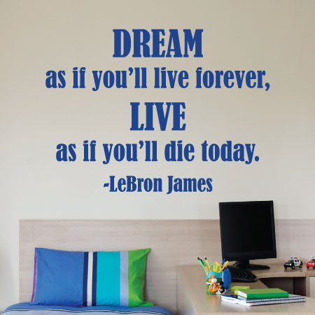 Dream As If You'll Live Forever Wall Quotes™ Decal | WallQuotes.com