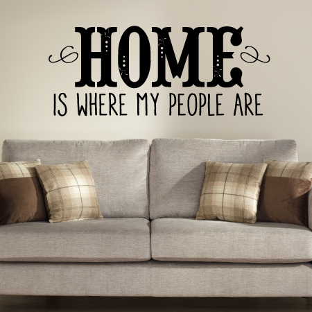 Home is Where My People Are Wall Quotes™ Decal