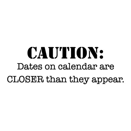 quotes wall appear closer dates they than funny calendar office decal wallquotes desk planning color