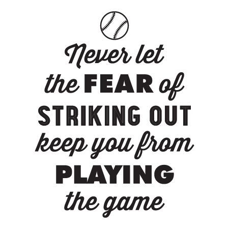 Image result for never let the fear of striking out