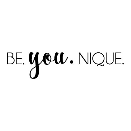 Be. You. Nique Wall Quotes™ Decal