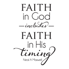 Faith in God includes Faith in his timing