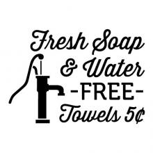 Fresh Soap & Water -FREE- Towels 5 cents {water pump} wall quotes vinyl lettering wall decal home decor vinyl stencil vintage rustic bathroom washroom restroom sink 