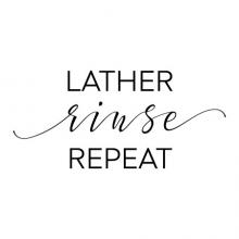 lather rinse repeat wall decal home decor vinyl lettering wall decal bathroom washroom restroom salon