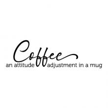 Coffee an attitude adjustment in a mug wall quotes vinyl lettering wall decal home decor vinyl stencil morning cafe caffeine 