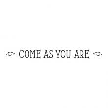 Come As You Are Wall Quotes vinyl Decal entry welcome visit entryway