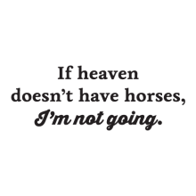 if heaven doesn't have horses wall decal