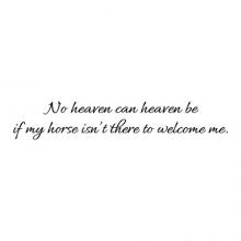 No heaven can heaven be if my horse isn't there to welcome me wall quotes vinyl lettering wall decal home decor equestrian ride stables riding home
