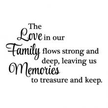 The love in our family flows strong and keep, leaving us memories to treasure and keep wall quotes vinyl lettering wall decal 