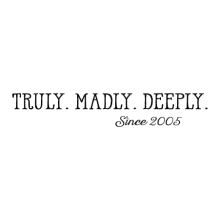 Truly.Madly.Deeply Since [custom year]