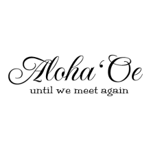 Aloha 'Oe until we meet again decal