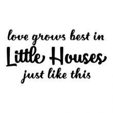 Love grows best in little houses just like this wall quotes vinyl lettering vinyl decal wallquote home decor home family quote house 