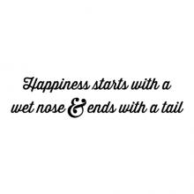Happiness starts with a wet nose & ends with a tail wall quotes vinyl lettering wall decal home decor pet pets dog cat rescue home vet 