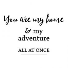 you are my home and my adventure all at once wall quotes vinyl decal home decor vinyl stencil love new hous