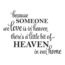 Because Someone We Love Is In Heaven There's A Little Bit Of Heaven In Our Home wall quotes vinyl lettering wall decal loved ones passed away religious faith believe