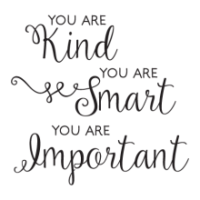 You Are Kind Smart Important, Inspirational great for any home Wall Quotes™ Decal