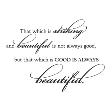 Good Is Always Beautiful, inspirational great for any home Wall Quotes™ Decal