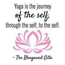 Yoga is the journey of the self, through the self, to the self. -The Bhagavad Gita {lotus} wall quotes vinyl lettering yogi pose lotus flower peace calm