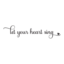 let your heart sing wall decal