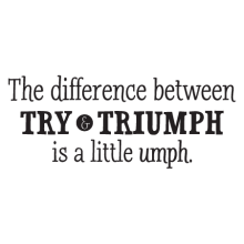 The difference between Try & Triumph is a little umph decal