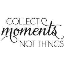 Collect moments not things.