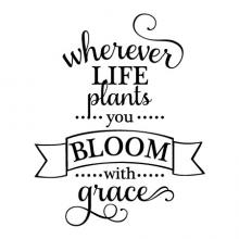 Wherever life plants you bloom with grace wall quotes vinyl lettering wall decal home decor vinyl stencil inspiration garden motivation