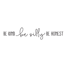 Be Kind Be Silly Be Honest inspirational great for any home Wall Quotes™ Decal