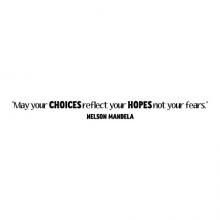 May your choices reflect your hopes not your fears. Nelson Mandela wall quotes vinyl lettering wall decal home decor sticker black history african american education future office