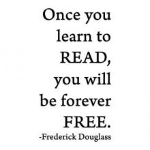 Once you learn to read, you will be forever free. Frederick Douglass wall quotes vinyl lettering wall decal home decor black history reading book shelf library