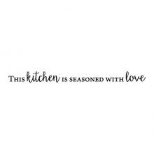 This kitchen is seasoned with love family friends entertain wall quotes vinyl decal