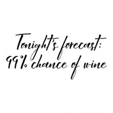 Tonight's forecast: 99% chance of wine wall quotes vinyl lettering wall decal kitchen wino 