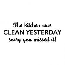 Kitchen Was Clean Yesterday Wall Quotes Vinyl Decal cleaning dirty housekeeping housework funny