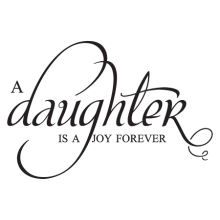 daughter is a joy forever  wall decal