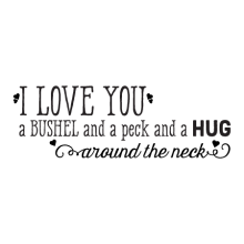 I love you a bushed and a peck and a hug around the neck