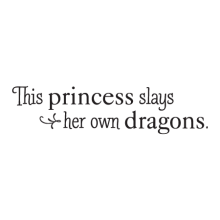 Slays Her Own Dragons Wall Quotes™ Decal perfect for any little girls room