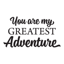 You Are My Greatest Adventure Wall Quotes™ Decal great for any home