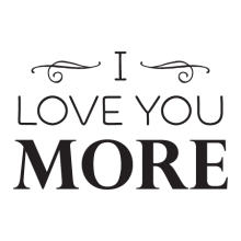 Love You More Wall Quotes™ Decal perfect for any home