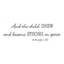 And the child grew and became strong in spirit. Luke 1:30 wall quotes vinyl lettering wall decal home decor religious faith bible verse kids nursery
