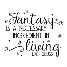 Fantasy is a necessary ingredient in living -Dr. Seuss (sparkles) wall quotes vinyl lettering wall decal home decor vinyl stencil kids nursery fun pretend play