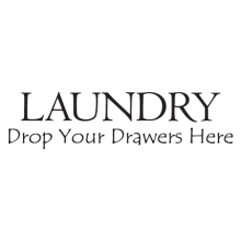 drop your drawers here wall decal