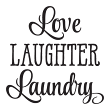 Love Laughter Laundry inspirational for any home Wall Quotes™ Decal