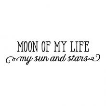 Moon of My Life Wall Quotes Decal, my sun and stars, game of thrones, love quote, khaleesi, khal drogo