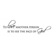 To love another person is to see the face of God wall quotes vinyl decal, nursery, baby, marriage, bedroom,